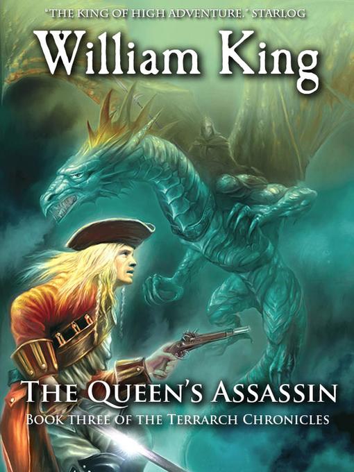 Title details for The Queen's Assassin (Book Three of the Terrarch Chronicles) by William King - Available